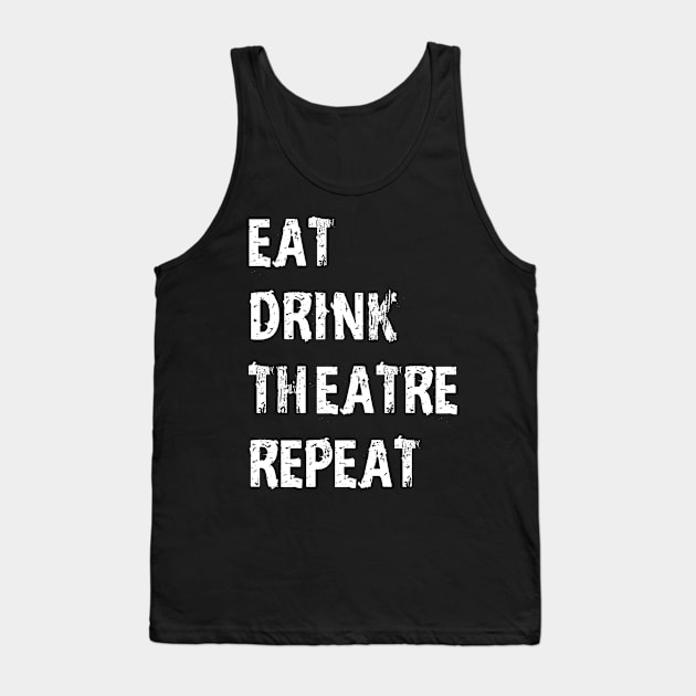 Eat Sleep Theatre Repeat T-Shirt Gift For High School Team College Cute Funny Gift Player Vlogger T Shirt Tee Tank Top by arcadetoystore